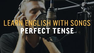 Learn English with Songs  Perfect Tense  Lyric Lab [upl. by Ahserak]