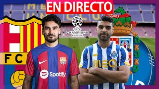 🔴EN VIVO  FC BARCELONA VS OPORTO  UEFA CHAMPIONS LEAGUE  BARÇA HOY EN DIRECTO [upl. by Travis114]