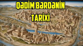 Bərdə TarixiQafqazın Qədim İncisi [upl. by Labinnah]