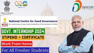 NCGG Internship Program 2024  Stipend ₹10k Month  WFH  Government of India  Free Certificate [upl. by Nared]