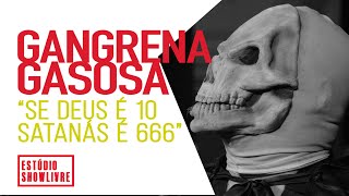 Gangrena Gasosa  Se Deus É 10 Satanás É 666  Ao Vivo no Estúdio Showlivre 2019 [upl. by Bailie]