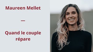 48  Maureen Mellet  Quand le couple répare [upl. by Amiel590]