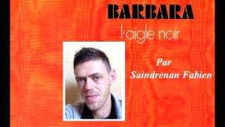 Laigle noir de Barbara interpreté par Fabien Saindrenan [upl. by Esbensen]