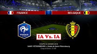 France  Belgique FIFA 18 World Cup  Coupe du Monde 2018 DemiFinale N°1  IA Vs IA [upl. by Tonnie571]