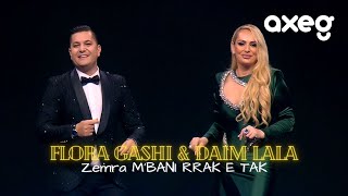 FLORA GASHI amp DAIM LALA  Zemra M’BANI RRAK E TAK [upl. by Ennyrb]