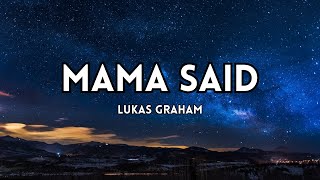 LUKAS GRAHAM  MAMA SAID Lyrics [upl. by Nelram]