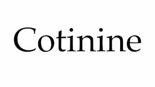 How to Pronounce Cotinine [upl. by Colner193]