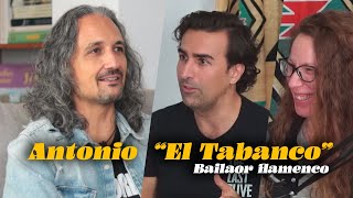 52🎙️ ANTONIO quotEL TABANCOquot bailaor flamenco [upl. by Eltotsira273]