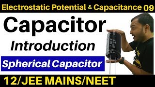 Electrostatic Potential and Capacitance 09  CAPACITOR 1 Introduction  Spherical Capacitance JEE [upl. by Enytsirhc682]