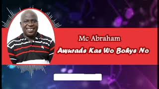 Mc Abraham  Awurade Kae Wo Bohye No [upl. by Niel]