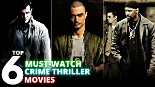 Top 6 MUST WATCH Crime Thriller Movies [upl. by Kirk]