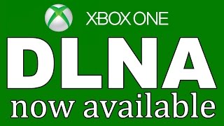 DLNA Now Available on XBOX One [upl. by Evangelia396]