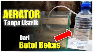 Cara Membuat Aerator Tanpa Listrik Dari Botol Bekas [upl. by Kristian184]