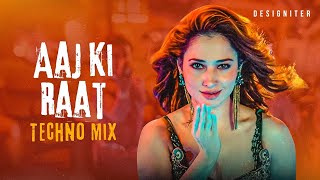 Aaj Ki Raat Techno Mix  Designiter Remix  Madhubanti Bagchi  SachinJigar  Stree 2 [upl. by Cirda720]