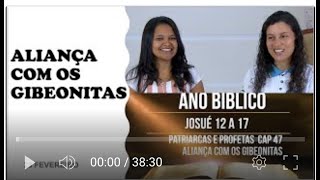 23 FEVEREIRO  ALIANÇA COM OS GIBEONITAS  ANO BIBLICO  MAIZA RIBEIRO [upl. by Alecia]