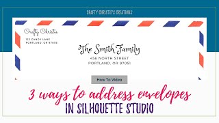 3 Ways to Address Envelopes in Silhouette Studio [upl. by Aratahs434]