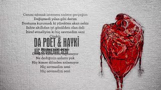 Da Poet amp Hayki  Hiç Sevmedim Seni  Lyric Video  Produced by Da Poet  Scratch by Dj Sivo [upl. by Mariko497]