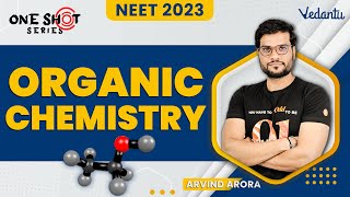 Organic Chemistry Class 11  One Shot  NEET 2023  Class 11  Arvind Arora Sir  Vedantu NEET [upl. by Teece]