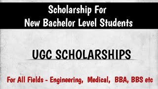 UGC Scholarship For Bachelor Level Nepali Students 20772078 [upl. by Wallace39]