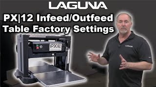 Laguna PX12 InfeedOutfeed Table Factory Setting Laguna Tools [upl. by Quintus]