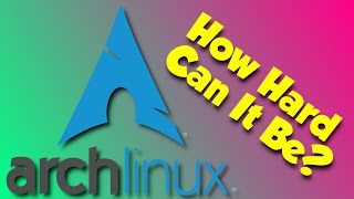 Installing Arch Linux But Everything Goes Wrong [upl. by Hodess]