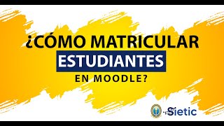 ¿Cómo matricular estudiantes en Moodle [upl. by Phyllis]