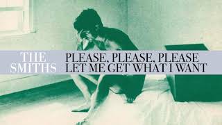 The Smiths  Please Please Please Let Me Get What I Want Official Audio [upl. by Khalin]