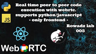 Real time peer to peer code execution with WebRTC  run code in python and JavaScript frontend [upl. by Valdas732]