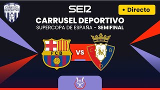 🏆🇪🇸 FC BARCELONA vs CA OSASUNA  Semifinal de la Supercopa de España EN DIRECTO [upl. by Franck]