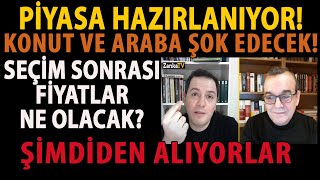 PİYASA HAZIRLANIYOR KONUT VE ARABA ŞOK EDECEK SEÇİM SONRASI FİYATLAR NE OLACAK ŞİMDİDEN ALIYORLAR [upl. by Refinej]