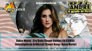 Dulce Maria  Cry Baby Ruger Remix IA COVER [upl. by Waylon]