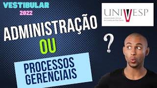 Administração ou Processos Gerenciais  Vestibular Univesp 2022 [upl. by Roscoe]