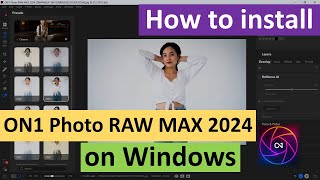 How to Install ON1 Photo RAW MAX 20245 on Windows [upl. by Atihana]