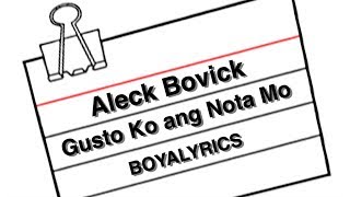 Aleck Bovick  gUstO kO aNG NOtA mo Lyrics [upl. by Adirf]