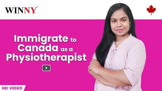 Immigrate to Canada as a Physiotherapist  Permanent Residency PR programs  Express Entry amp PNP [upl. by Larissa]