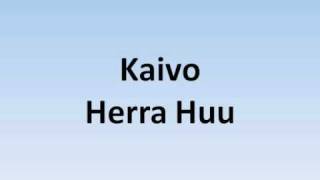 Kaivo  Herra Huu [upl. by Newol]