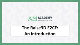 Webinar  The Raise3D E2CF An introduction  English [upl. by Macy]