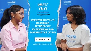 Empowering youth in science technology engineering and math  UNICEF Talks Podcast  Ep 8 [upl. by Elleinnad960]