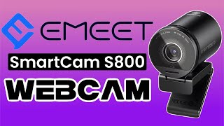 The New EMEET SmartCam S800 Streaming Webcam Is Out How Is It [upl. by Eniluj]