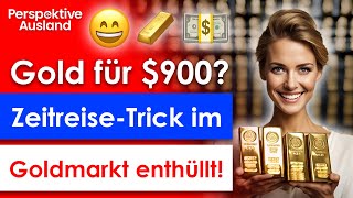 Gold für 900 pro Unze Geheimtrick enthüllt 💰🔥 Zeitreise in Goldmarkt [upl. by Alaster]