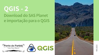 1  Download do SAS Planet e importação para o QGIS [upl. by Pitchford]