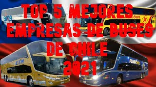 TOP 5 MEJORES EMPRESAS DE BUSES DE CHILE 2021  🚍🚌 [upl. by Enrol]