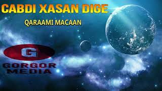 CABDI XASAN DIGE QARAAMI MACAAN AH [upl. by Clein]