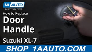 How To Replace Front Interior Door Handle 9806 Suzuki XL7 [upl. by Brabazon299]