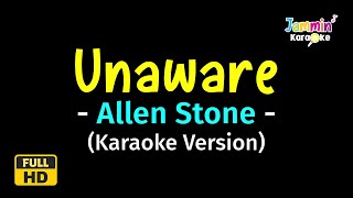 Unaware  Allen Stone Karaoke Version [upl. by Nilyram]