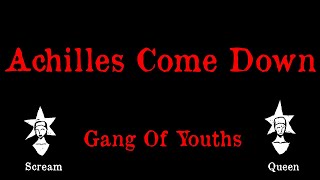 Gang Of Youths  Achilles Come Down  Karaoke [upl. by Rj325]