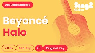 Beyoncé  Halo Acoustic Karaoke [upl. by Ardnuasac]