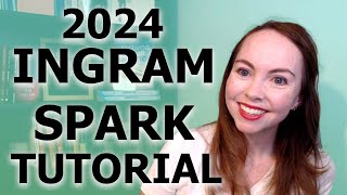 2024 IngramSpark StepbyStep SelfPublishing Tutorial  How to upload a book to IngramSpark [upl. by Furiya718]