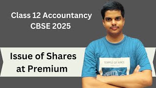 Issue of Shares at Premium Explained  Class 12 Accountancy  CBSE 2025 [upl. by Akenor643]