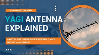 YAGI Antenna explained  What is the difference between a Yagi and LPDA antenna [upl. by Gerita]